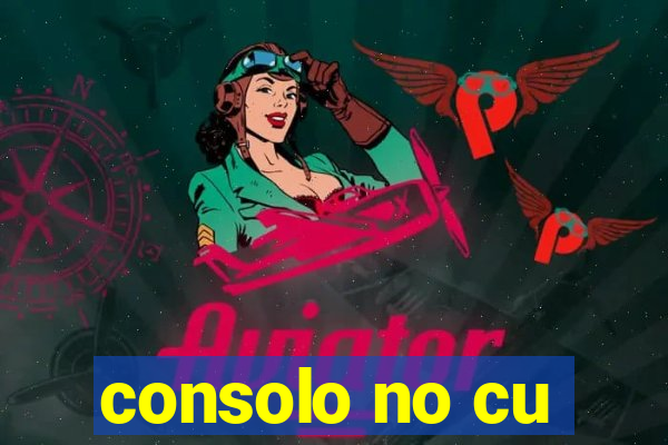 consolo no cu
